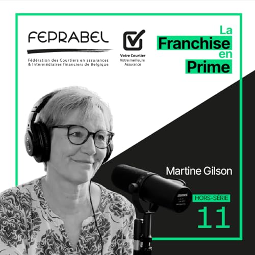 #17 - [CONGRES FEPRABEL #11] - Martine Gilson - FEPRABEL - On aide le courtier &agrave; vivre plus facilement