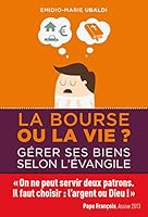 La bourse ou la vie ?: Gérer ses biens selon l'Evangile 2353892663 Book Cover