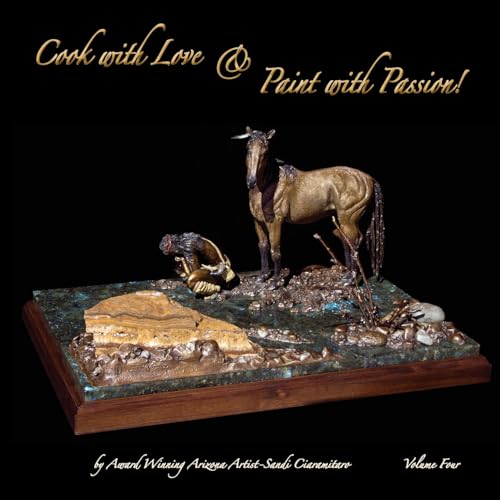 Cook with Love & Paint with Passion! Volume Four