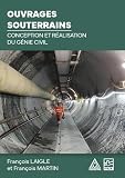 Ouvrages souterrains - conception et réalisation du génie civil...