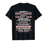I'm Not A Perfect Daughter But My Crazy Dad Loves Me T-Shirt