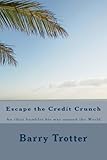  Escape the Credit Crunch (English Edition)