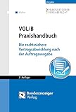 VOL/B Praxishandbuch: Die rechtssichere Vertragsabwicklung nach der Auftragsvergabe (Praxisratgeber Vergaberecht)