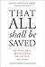 That All Shall Be Saved: Heaven, Hell, and Universal Salvation