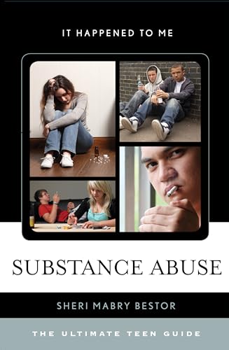 Substance Abuse: The Ultimate Teen Guide (It Happened to Me)