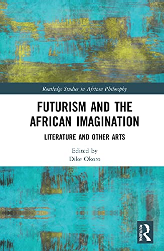 Cover of Futurism and the African Imagination: Literature and Other Arts