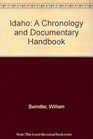 Idaho: A Chronology and Documentary Handbook (Chronologies and documentary handbooks of the States) 0379161370 Book Cover