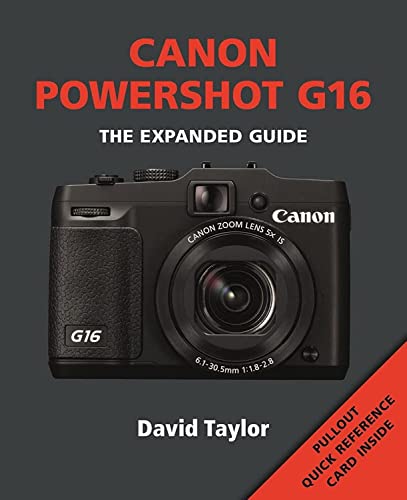 Canon Powershot G16: The Expanded Guide