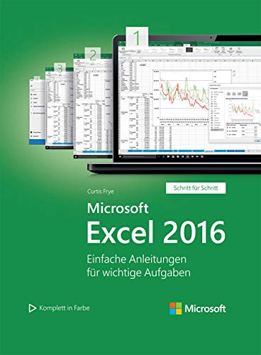 Microsoft Excel 2016: Einfache Anleitungen für wichtige Aufgaben (Microsoft Press)