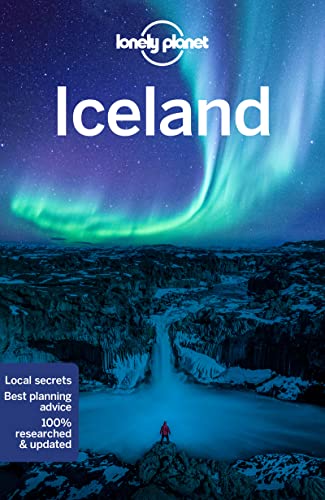 Lonely Planet Iceland: Perfect for exploring top sights and taking roads less travelled (Travel Guide)