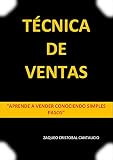 TÉCNICA DE VENTAS: DESARROLLA TUS HABILIDADES EN VENTAS