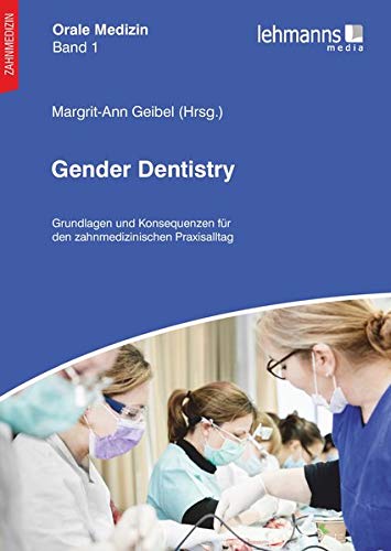 Preisvergleich Produktbild Orale Medizin / Gender Dentistry: Grundlagen und Konsequenzen für den zahnmedizinischen Praxisalltag