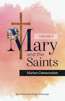 Paperback Mary and the Saints - Volume 2: Marian Consecration Book