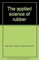 The applied science of rubber B0000CKWS7 Book Cover