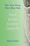 what jewish schools could be: the view from the other side (english edition)