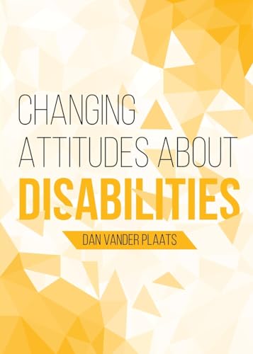 Changing Attitudes About Disability: How to See People with Disabilities as our Co-laborers in God's Redemption Plan