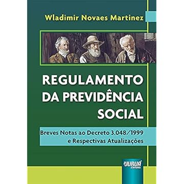 Capa do livro Regulamento da Previdência Social - Breves Notas ao Decreto 3.048/1999 e Respectivas Atualizações