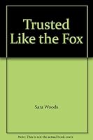 Trusted Like the Fox B0006BMCP4 Book Cover