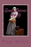 Grace: Forever Family: Orphan Train Adventure (Orphan Train Adventures)