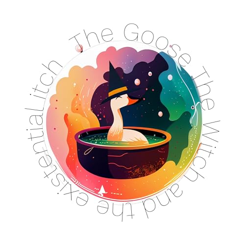 The Existential Itch Podcast Por The Goose The Witch and the The Existential Itch arte de portada