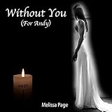 Without You (For Andy)