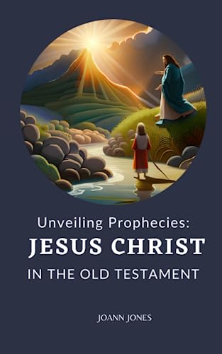 Unveiling Prophecies: Jesus Christ in the Old Testament (Bible Study)