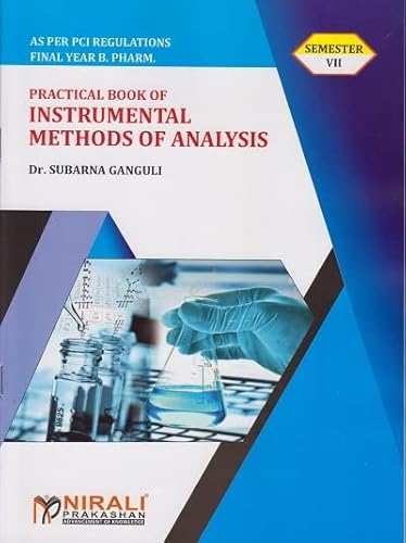 Dr. Subarna Ganguli PRACTICAL BOOK OF INSTRUMENTAL METHODS OF ANALYSIS (Final Year B.PHARM. Semester 7)