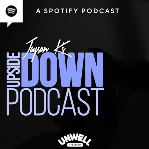 Upside Down Podcast By Jayson K