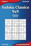 Sudoku Classico 9x9 - Diabolico - Volume 5 - 276 Puzzle (Italian Edition)