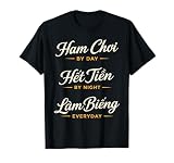 Ham Choi Het Tien Lam Bieng Vietnam Vietnamese T-Shirt