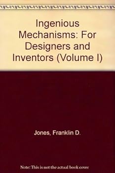 Ingenious Mechanisms: For Designers and Inventors