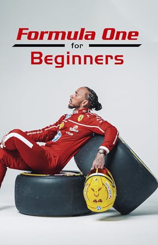 Formula 1 for Beginners: Discover the basics of Formula One 2025 in a practical and exciting book for new motorsport fans.