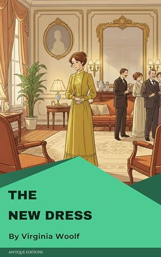 The New Dress: A Modernist Short Story of Insecurity, Identity & Social Anxiety