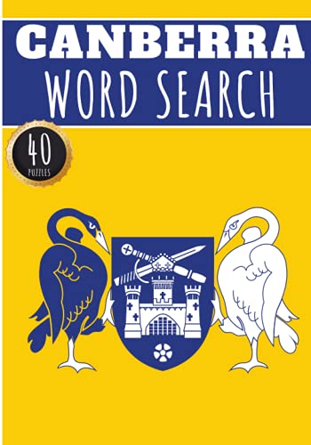 Canberra Word Search: 40 Fun Puzzles With Words Scramble for Adults, Kids and Seniors | More Than 300 Words On Canberra and Australian Cities, Famous ... History Terms and Heritage Vocabulary