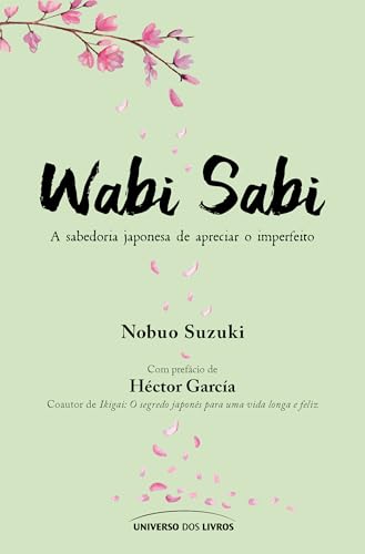Wabi sabi: a sabedoria japonesa de apreciar o imperfeito
