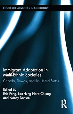 Immigrant Adaptation in Multi-Ethnic Societies: Canada, Taiwan, and the United States: 78 book cover
