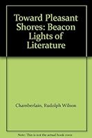 Toward Pleasant Shores: Beacon Lights of Literature B00089SBD6 Book Cover