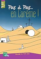 Pas à pas... En carême ! - année C 7/11ans : Livret de l'enfant 2857332920 Book Cover