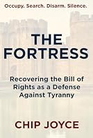 The Fortress: Recovering the Bill of Rights as a Defense Against Tyranny B0HDTXNHH5 Book Cover