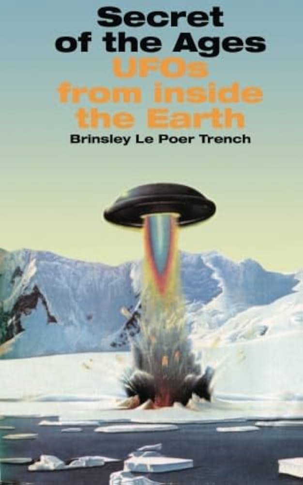 洋書 Secret of the Ages: UFOs by Trench Secret of the Ages: UFOs From Inside the Earth: Trench
