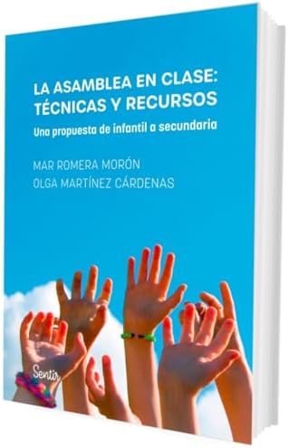 La Asamblea En Clase: Tecnicas Y Recursos - Una Propuesta De Infantil A Secundaria (Educar con 3 Ces)