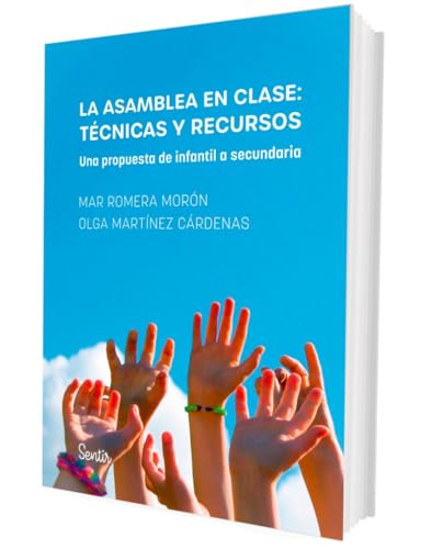 La Asamblea En Clase: Tecnicas Y Recursos - Una Propuesta De Infantil A Secundaria (Educar con 3 Ces)