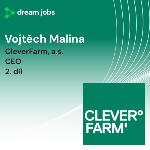 #80 - Vojtěch Malina - 2. d&iacute;l - CEO - CleverFarm, a.s.