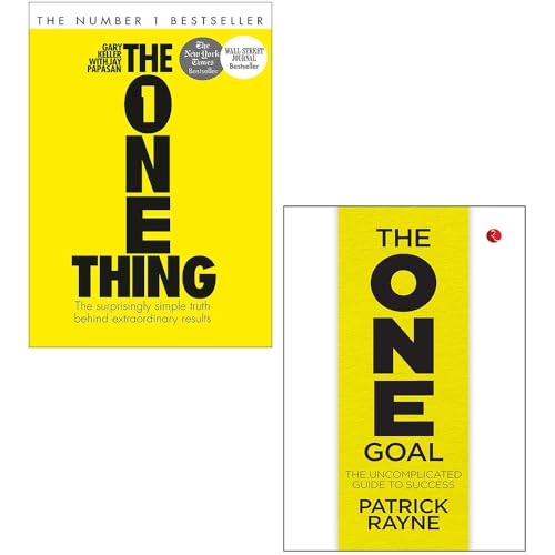 The One Thing By Gary Keller, Jay Papasan & The One Goal The Uncomplicated Guide To Success By...