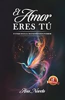 El amor eres tú: Un viaje hacia la transformación interior (Versión blanco y negro) (Spanish Edition) B0F5MLQ1DG Book Cover