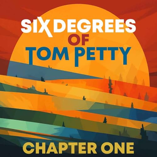 Six Degrees of Tom Petty - Chapter One