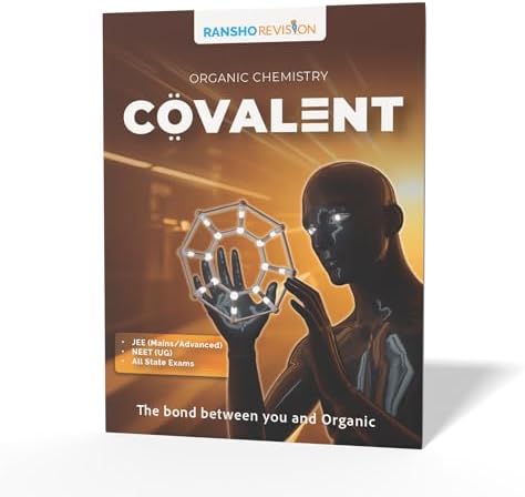COVALENT – Organic Chemistry Book | JEE Main & Advanced | Clears Basics, Visual Shortcuts, Mechanisms, Name Reactions | For NEET UG, Boards & State Exams