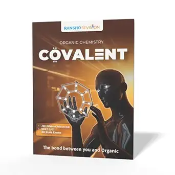 COVALENT – Organic Chemistry Book | JEE Main & Advanced | Clears Basics, Visual Shortcuts, Mechanisms, Name Reactions | For NEET UG, Boards & State Exams