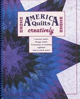 America Quilts Creatively, Book 200 (Lonestar Quilts, Shaggy Quilts, Technologgy in Quilting, Applique, and so much more!) B000TQB90K Book Cover