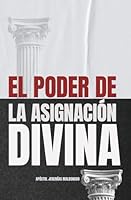 El Poder de la Asignación Divina (Spanish Edition) B0F5MXMN83 Book Cover